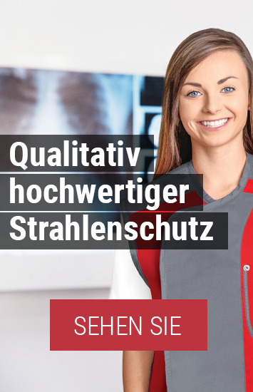 Qualitativ hochwertiger Strahlenschutz